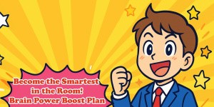 Become the Smartest in the Room! Brain Power Boost Plan