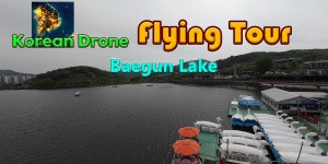 Korean Drone Flying Tour Baegun Lake