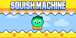 Squish Machine