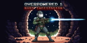 Overpowered 1 - Mars Infestation
