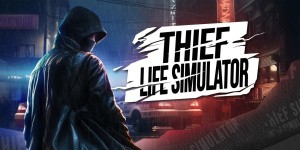 Thief Life Simulator