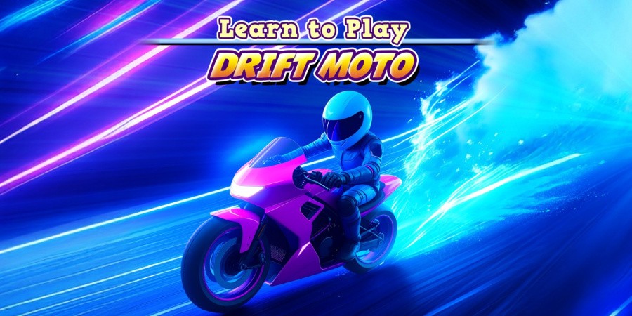 Learn to Play - Drift Moto