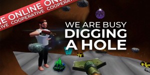 We Are Busy Digging A Hole