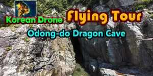 Korean Drone Flying Tour Odong-do Dragon Cave