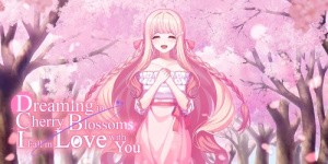 Dreaming in Cherry Blossoms,I Fall in Love with You