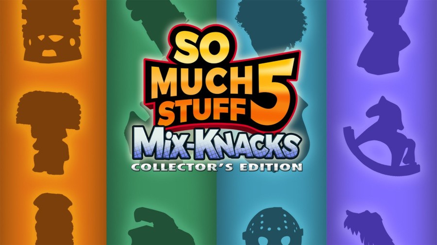So Much Stuff 5 Mix-Knacks Collector's Edition