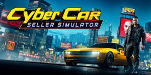 Cyber Car Seller Simulator