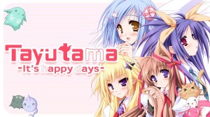Tayutama:It's happy days