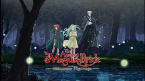 The Ancient Magus' Bride Midsummer Pilgrimage