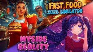 Fast Food 2025 Simulator & MYSIDE REALITY