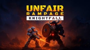 Unfair Rampage: Knightfall