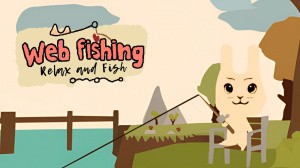 WEB FISHING - Relax and Fish