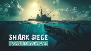 Shark Siege - Together Survival