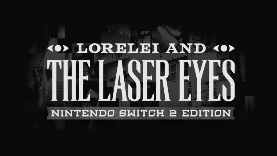 Lorelei and the Laser Eyes - Nintendo Switch 2 Edition