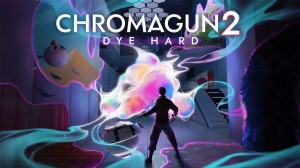 Chromagun 2: Dye Hard