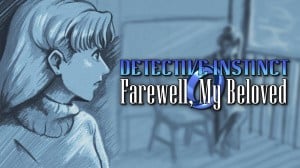 Detective Instinct: Farewell, My Beloved