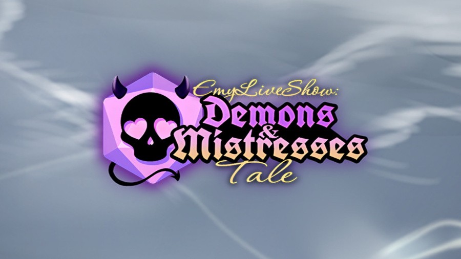 EmyLiveShow: Demons and Mistresses Tale