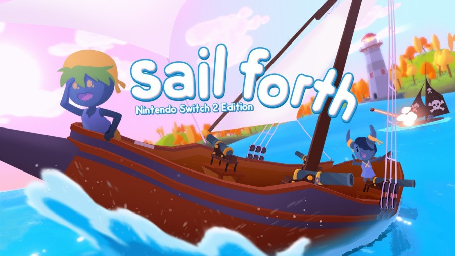 Sail Forth - Nintendo Switch 2 Edition