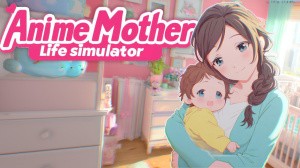 Anime Mother Life Simulator