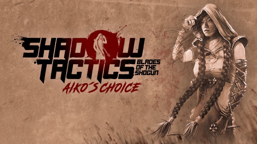Shadow Tactics: Blades of the Shogun - Aiko's Choice