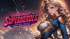 Dangerous Superheroes After Dark: Heroines Behind the Mask