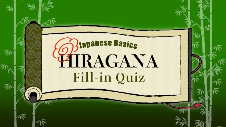 Japanese Basics HIRAGANA Fill-in Quiz