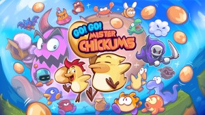 Go! Go! Mister Chickums