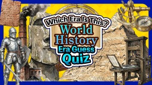 Which Era Is This? World History Era Guess Quiz