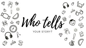 Who tells your story