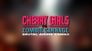 Cherry Girls vs Zombie Carnage: Brutal Anime Kawaii