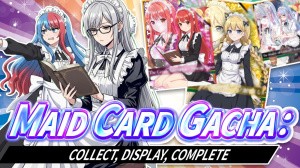 Maid Card Gacha : Collect, Display, Complete