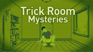 Trick Room Mysteries
