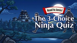 Road to Jonin ! The 3-Choice Ninja Quiz