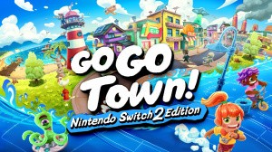 Go-Go Town! - Nintendo Switch 2 Edition