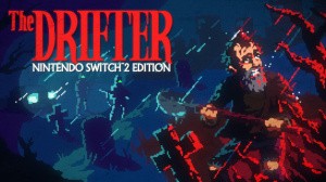 The Drifter - Nintendo Switch 2 Edition