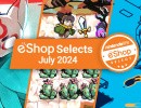 Feature: Nintendo Life eShop Selects & Readers' Choice (July 2024)