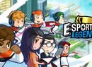Lead Your Own eSports Team With eSports Legend, Coming To Switch Next Week