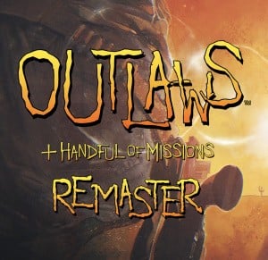 Outlaws + Handful of Missions: Remaster