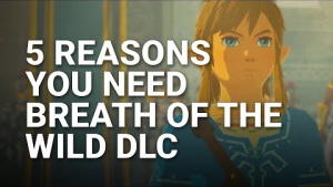 5 Reasons You NEED Zelda: Breath of the Wild's 2nd DLC Pack