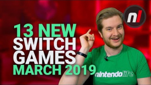 13 Amazing New Games Coming to Nintendo Switch - March 2019