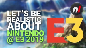 Let's be realistic about Nintendo at E3 2019 - Nintendo Switch E3 Games