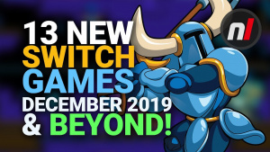 13 Exciting New Games Coming to Nintendo Switch - December 2019 & Beyond!