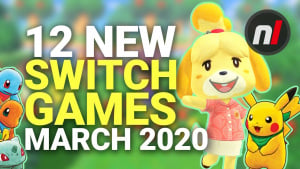 12 Exciting New Games Coming to Nintendo Switch - March 2020
