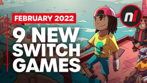 9 Exciting New Games Coming to Nintendo Switch - February 2022