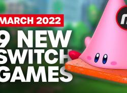 9 Exciting New Games Coming to Nintendo Switch - March 2022