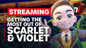 Getting the Most Out of Pokémon Scarlet & Violet
