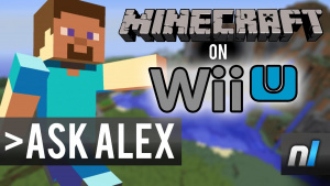 Minecraft on Wii U? | Ask Alex #3