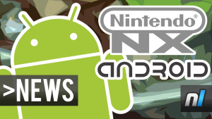 Insider Claims Nintendo NX will Run on Android