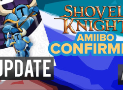 Shovel Knight amiibo Confirmed/Leaked Accidentally by UK Retailer