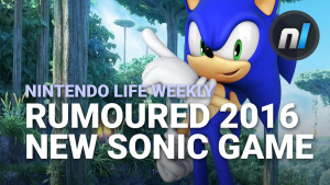 New Sonic Game for 2016 Rumoured, NX Release Predictions | Nintendo Life Weekly